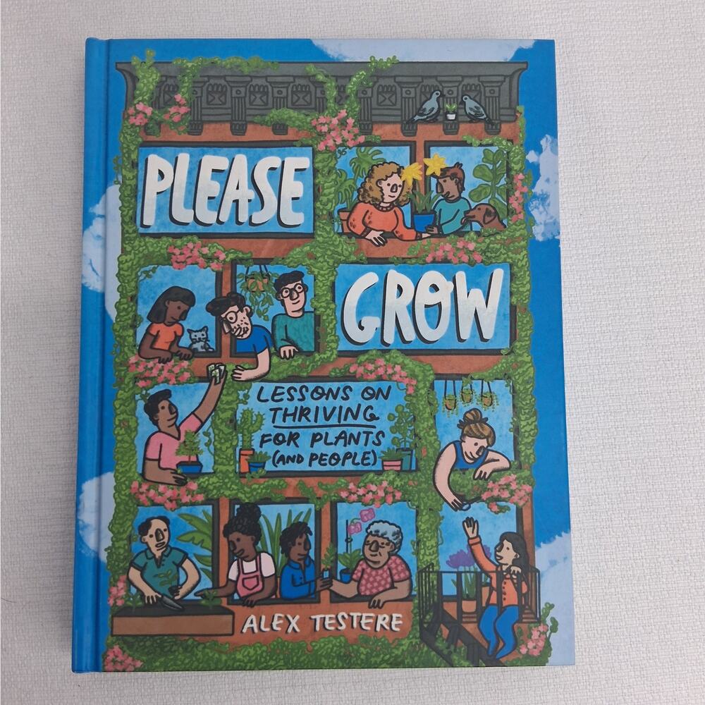 Please Grow Lessons on Thriving for Plants‎ and People by Alex Testere Book 2023